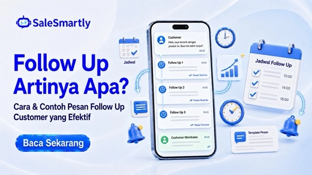 Follow Up Artinya Apa? Cara & Contoh Pesan Follow Up Customer yang Efektif