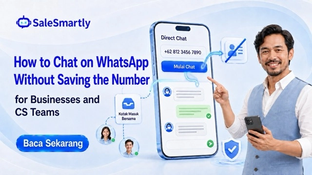 How to Chat on WhatsApp Without Saving the Number (for Businesses and CS Teams)