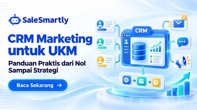CRM Marketing untuk UKM: Panduan Praktis dari Nol Sampai Strategi