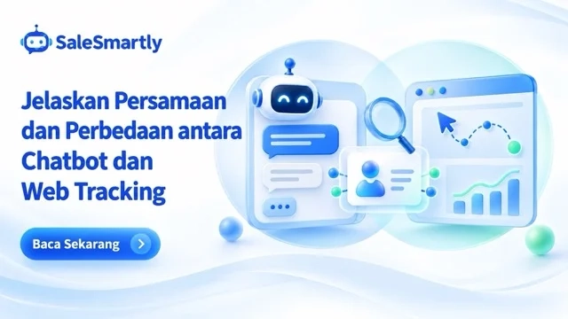 Jelaskan Persamaan dan Perbedaan antara Chatbot dan Web Tracking