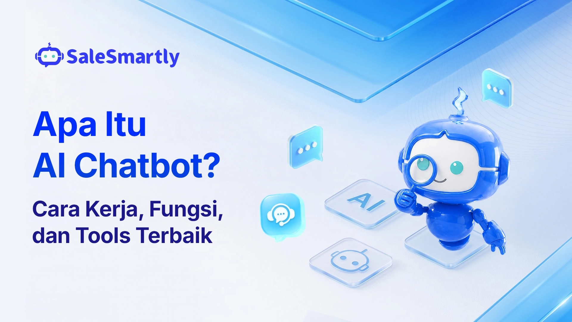 Apa Itu AI Chatbot? Cara Kerja, Fungsi, dan Tools Terbaik di 2026